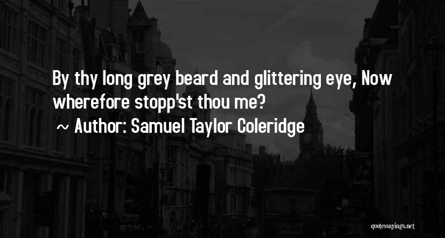 Long Beard Quotes By Samuel Taylor Coleridge