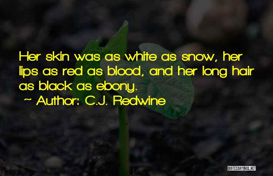 Long Black Hair Quotes By C.J. Redwine