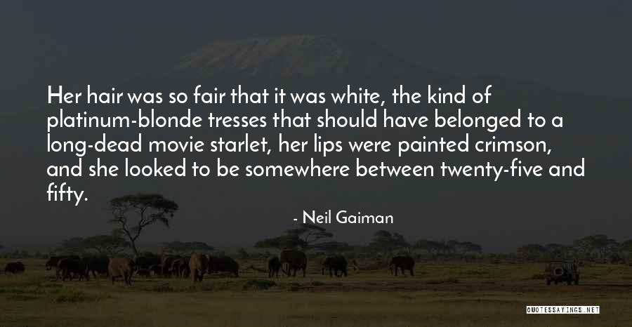 Long Blonde Hair Quotes By Neil Gaiman Long Blonde Hair Quotes By Neil Gaiman
