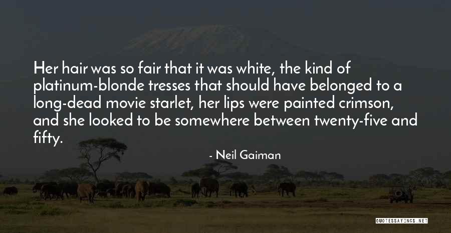 Long Blonde Hair Quotes By Neil Gaiman