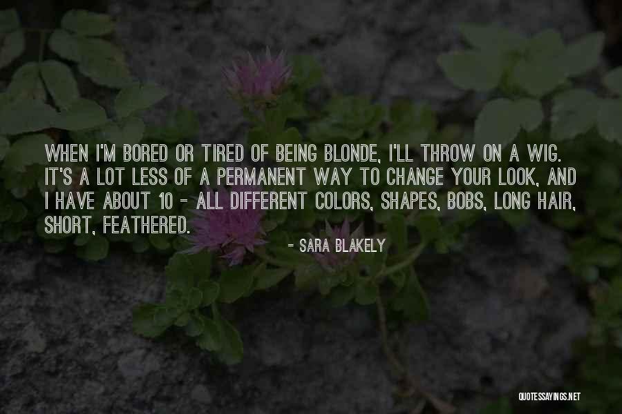 Long Blonde Hair Quotes By Sara Blakely Long Blonde Hair Quotes By Sara Blakely