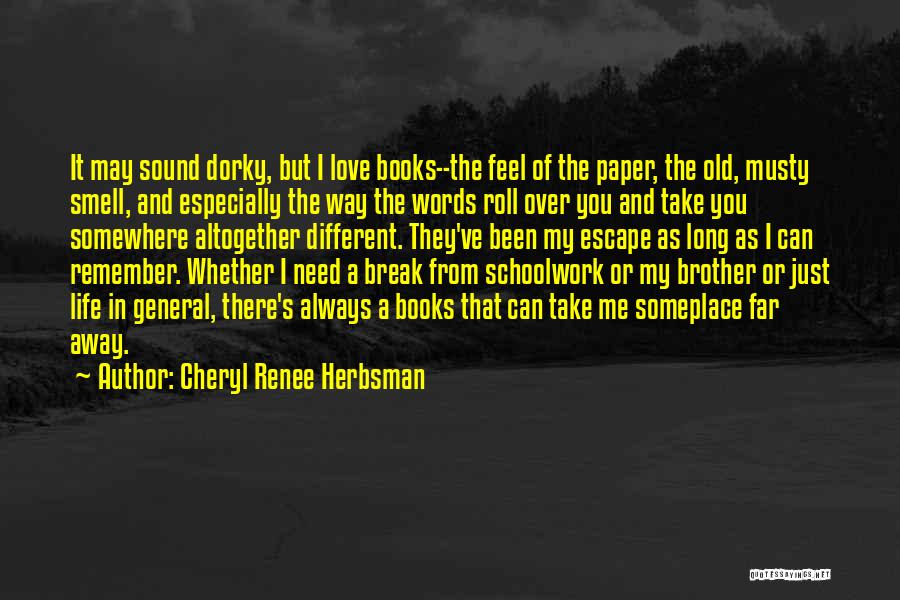 Long Books Quotes By Cheryl Renee Herbsman