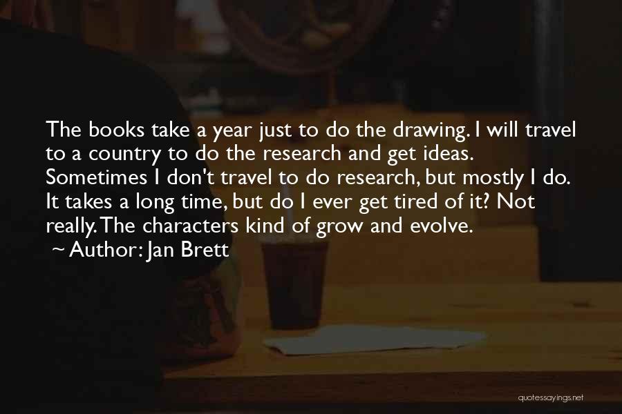 Long Books Quotes By Jan Brett