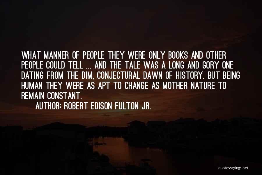 Long Books Quotes By Robert Edison Fulton Jr.