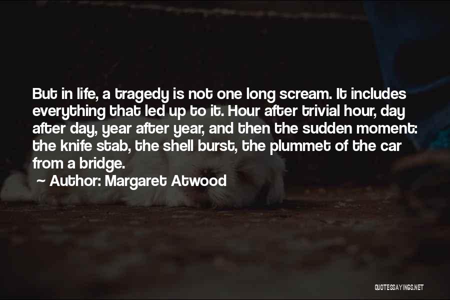 Long Bridge Quotes By Margaret Atwood