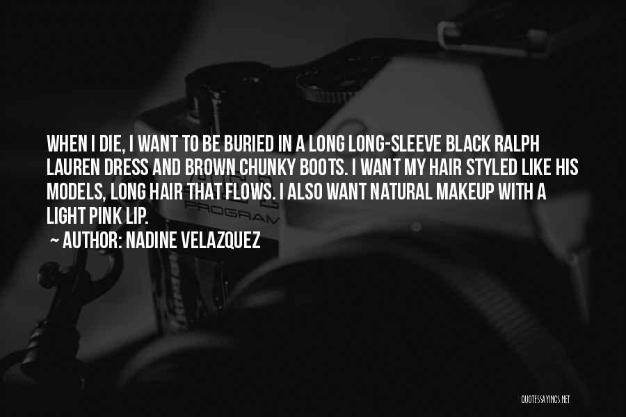 Long Brown Hair Quotes By Nadine Velazquez