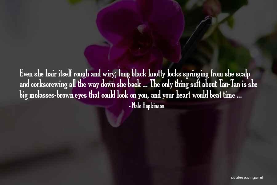 Long Brown Hair Quotes By Nalo Hopkinson Long Brown Hair Quotes By Nalo Hopkinson