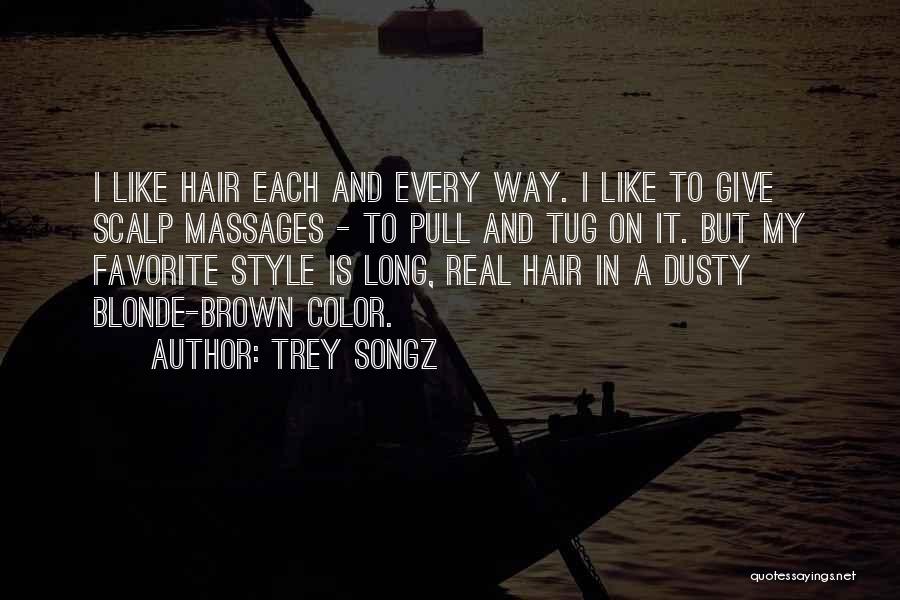 Long Brown Hair Quotes By Trey Songz