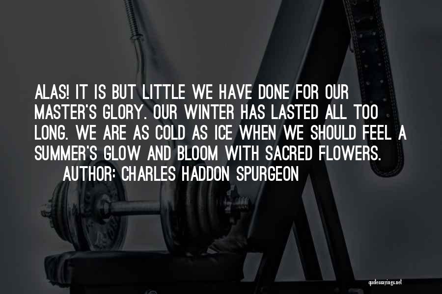 Long Cold Winter Quotes By Charles Haddon Spurgeon