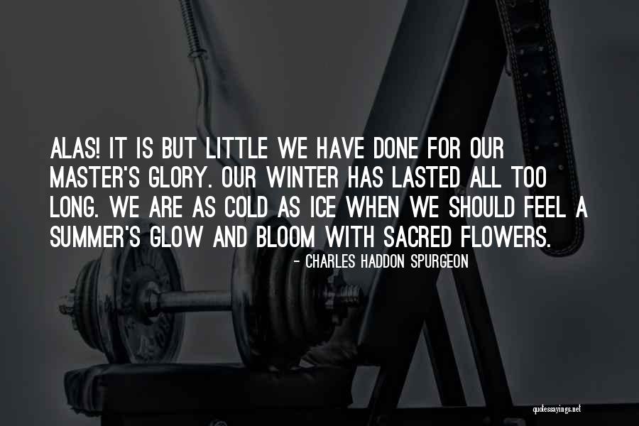 Long Cold Winter Quotes By Charles Haddon Spurgeon