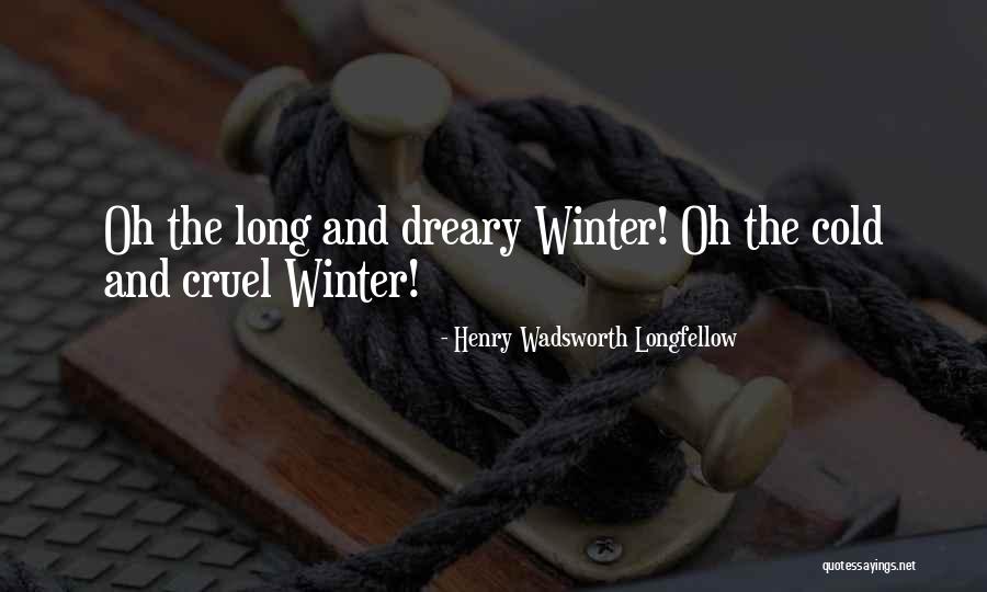 Long Cold Winter Quotes By Henry Wadsworth Longfellow