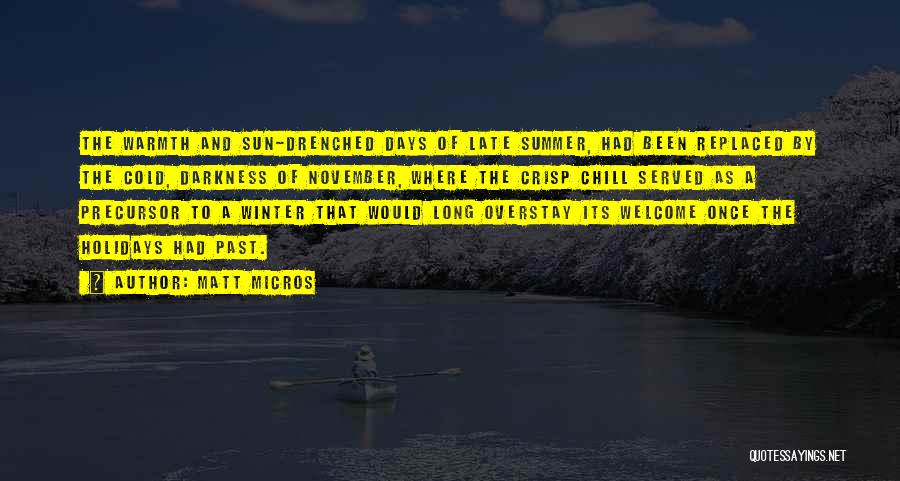 Long Cold Winter Quotes By Matt Micros