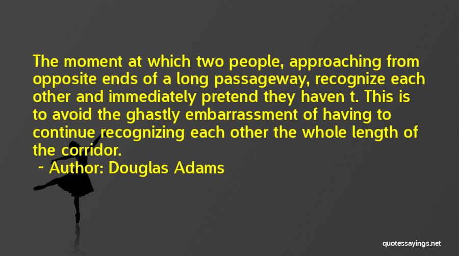 Long Corridor Quotes By Douglas Adams