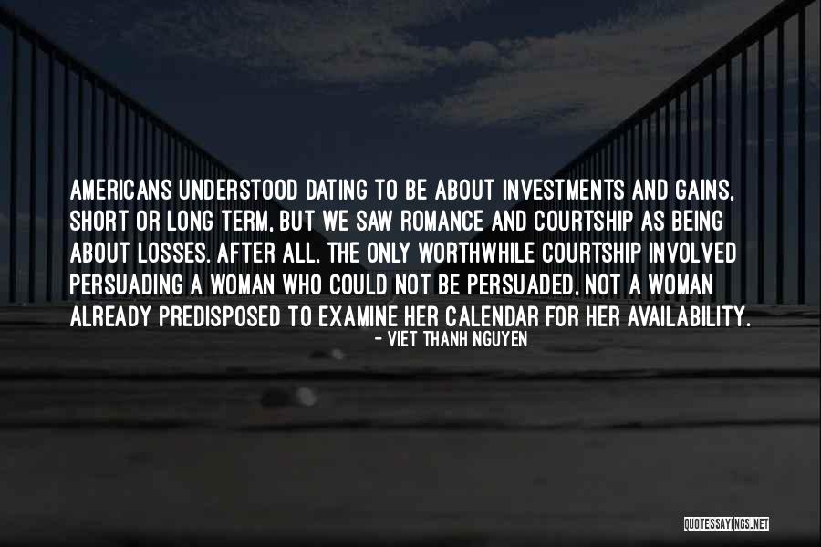 Long Courtship Quotes By Viet Thanh Nguyen Long Courtship Quotes By Viet Thanh Nguyen