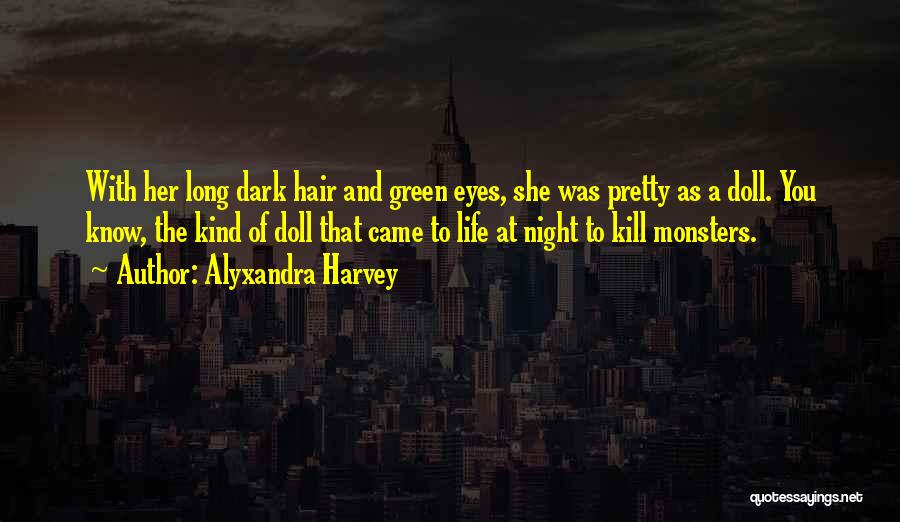 Long Dark Hair Quotes By Alyxandra Harvey