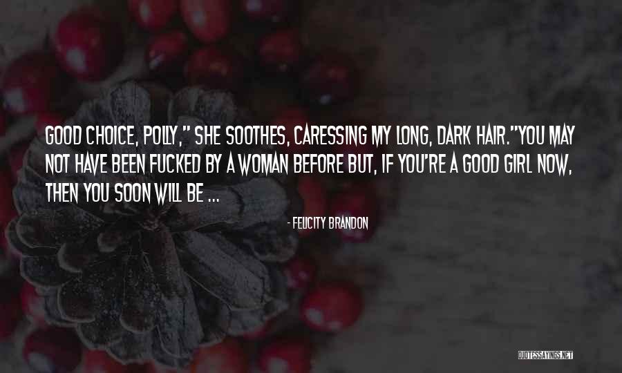 Long Dark Hair Quotes By Felicity Brandon Long Dark Hair Quotes By Felicity Brandon