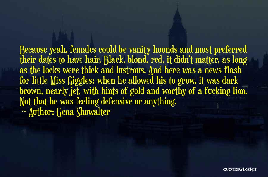 Long Dark Hair Quotes By Gena Showalter