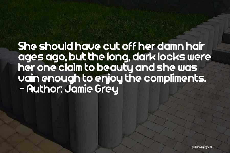 Long Dark Hair Quotes By Jamie Grey