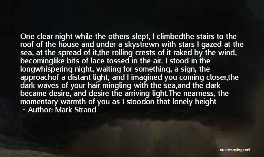 Long Dark Hair Quotes By Mark Strand