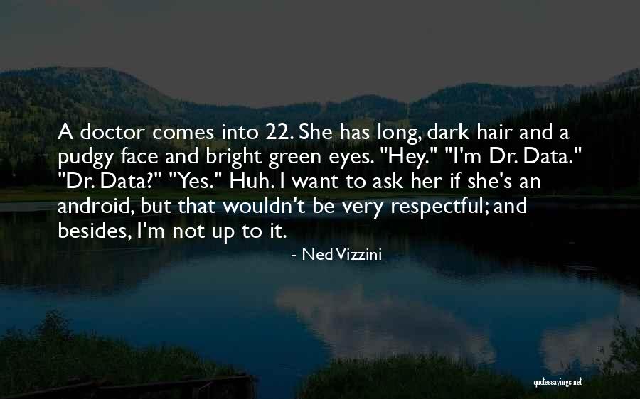 Long Dark Hair Quotes By Ned Vizzini