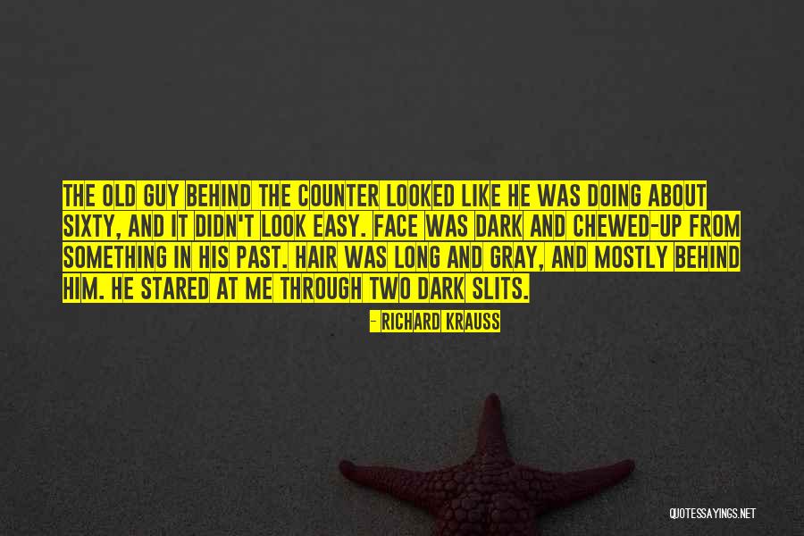 Long Dark Hair Quotes By Richard Krauss