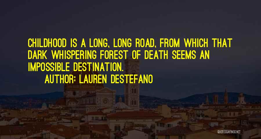 Long Dark Road Quotes By Lauren DeStefano