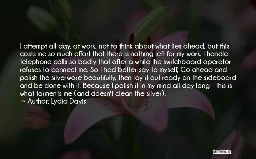 Long Day At Work Quotes By Lydia Davis