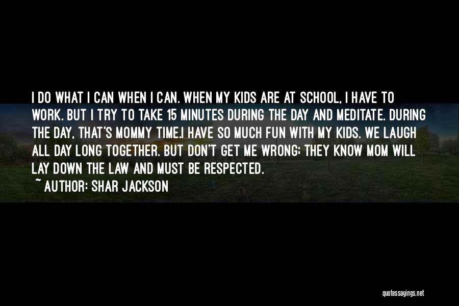Long Day At Work Quotes By Shar Jackson
