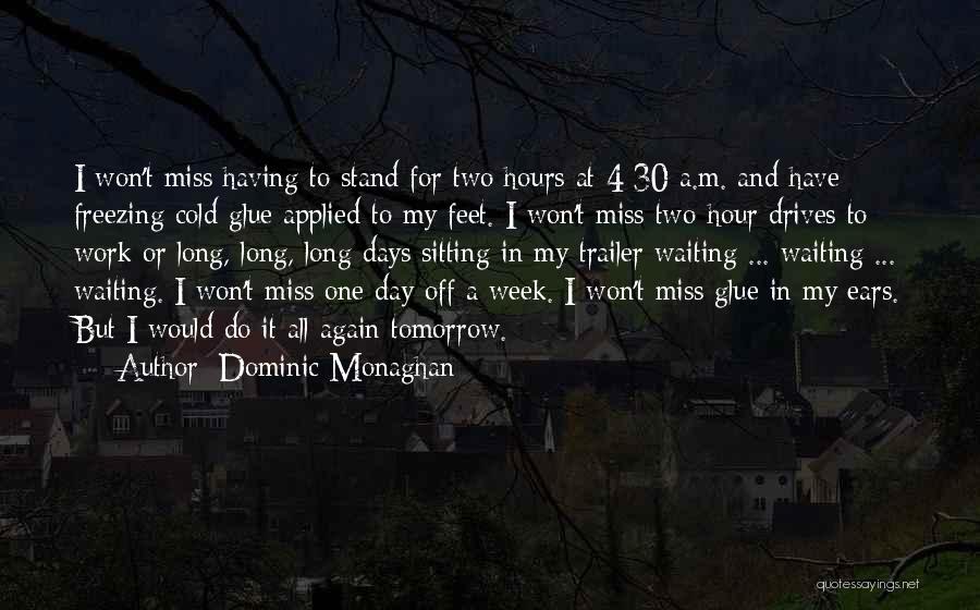 Long Day Work Quotes By Dominic Monaghan