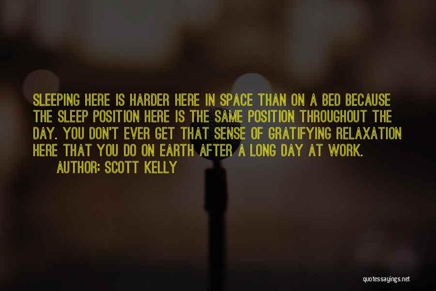 Long Day Work Quotes By Scott Kelly