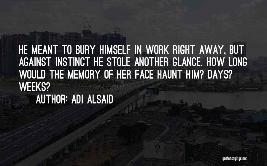 Long Days At Work Quotes By Adi Alsaid