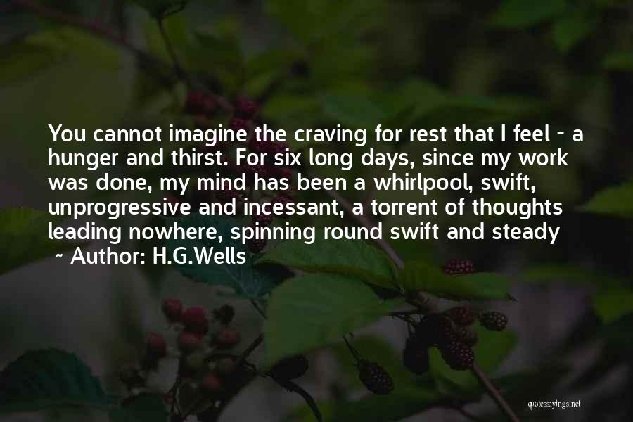 Long Days At Work Quotes By H.G.Wells