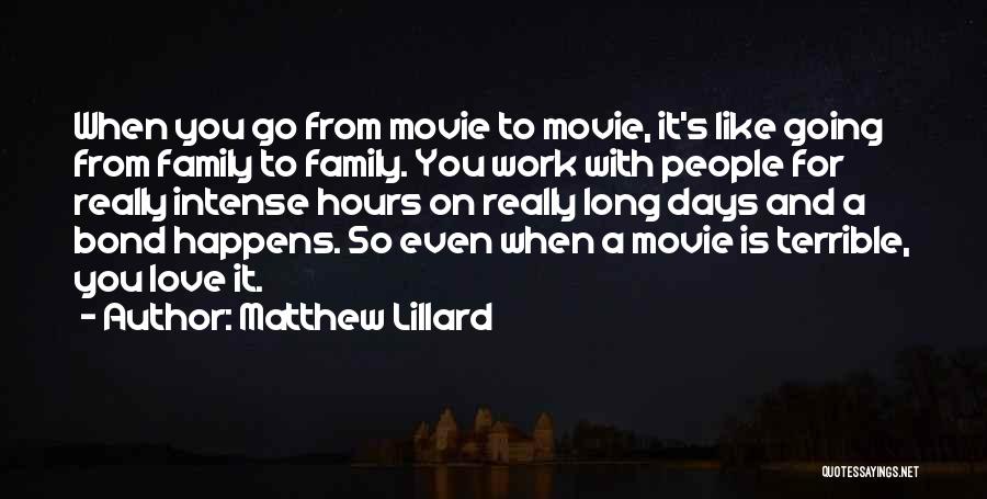 Long Days At Work Quotes By Matthew Lillard