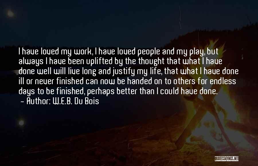 Long Days At Work Quotes By W.E.B. Du Bois