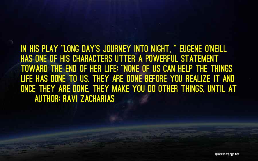 Long Day's Journey Into Night Quotes By Ravi Zacharias