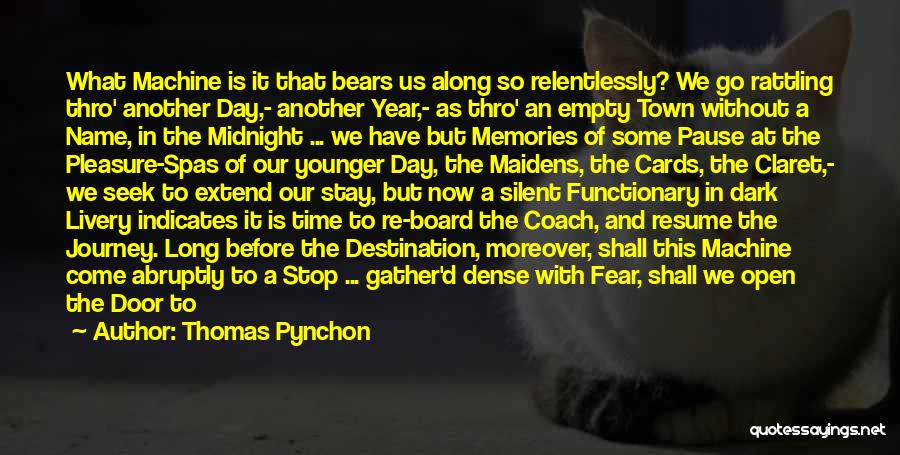 Long Day's Journey Quotes By Thomas Pynchon