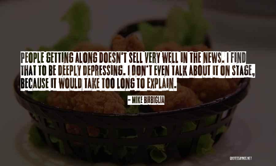 Long Depressing Quotes By Mike Birbiglia