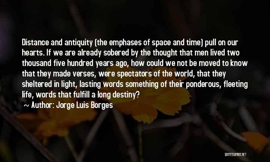 Long Distance And Time Quotes By Jorge Luis Borges