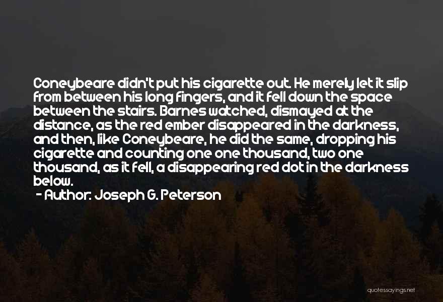 Long Distance Between Us Quotes By Joseph G. Peterson