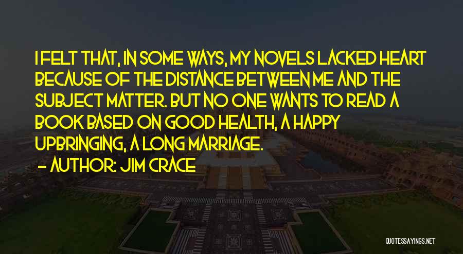 Long Distance Book Quotes By Jim Crace