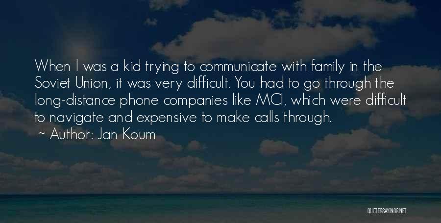 Long Distance Family Quotes By Jan Koum