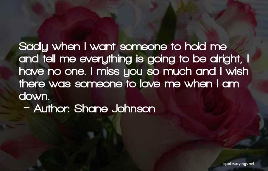Long Distance Relationship I Love You Quotes By Shane Johnson