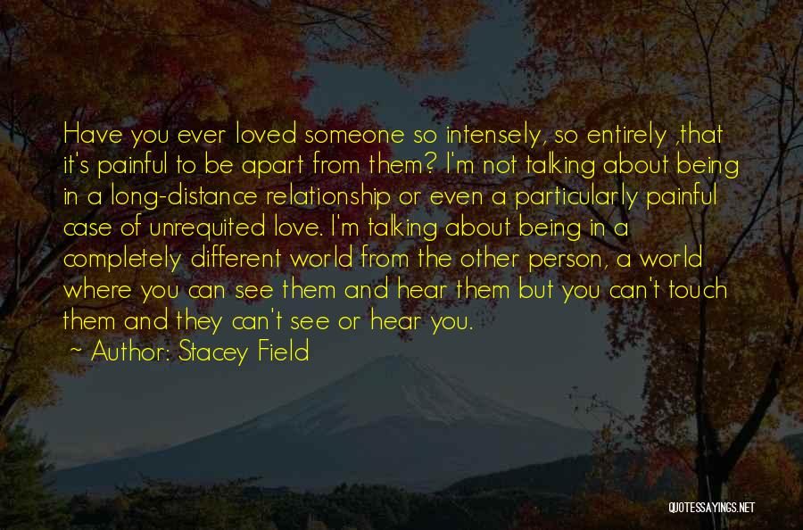 Long Distance Relationship I Love You Quotes By Stacey Field
