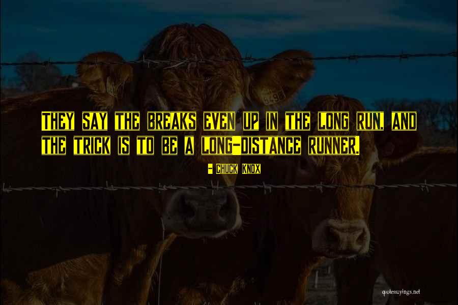 Long Distance Run Quotes By Chuck Knox Long Distance Run Quotes By Chuck Knox