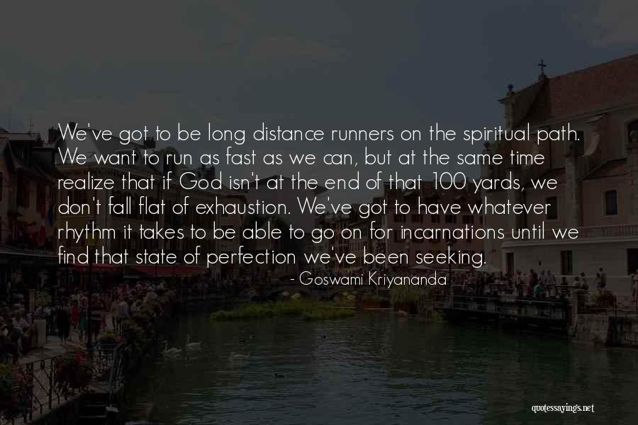 Long Distance Run Quotes By Goswami Kriyananda