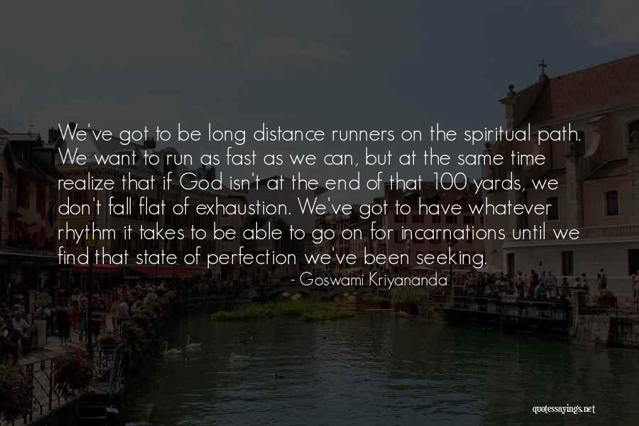 Long Distance Runners Quotes By Goswami Kriyananda Long Distance Runners Quotes By Goswami Kriyananda