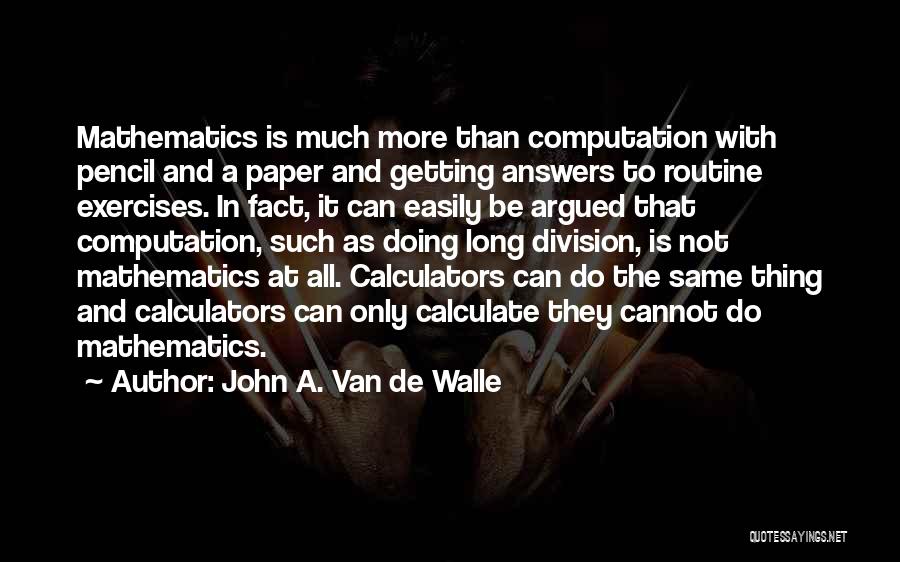 Long Division Quotes By John A. Van De Walle