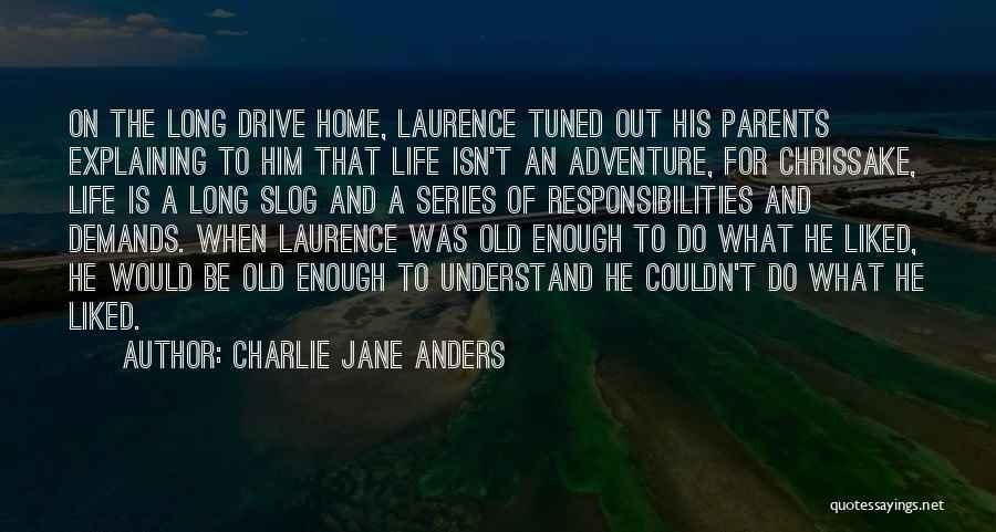 Long Drive Home Quotes By Charlie Jane Anders