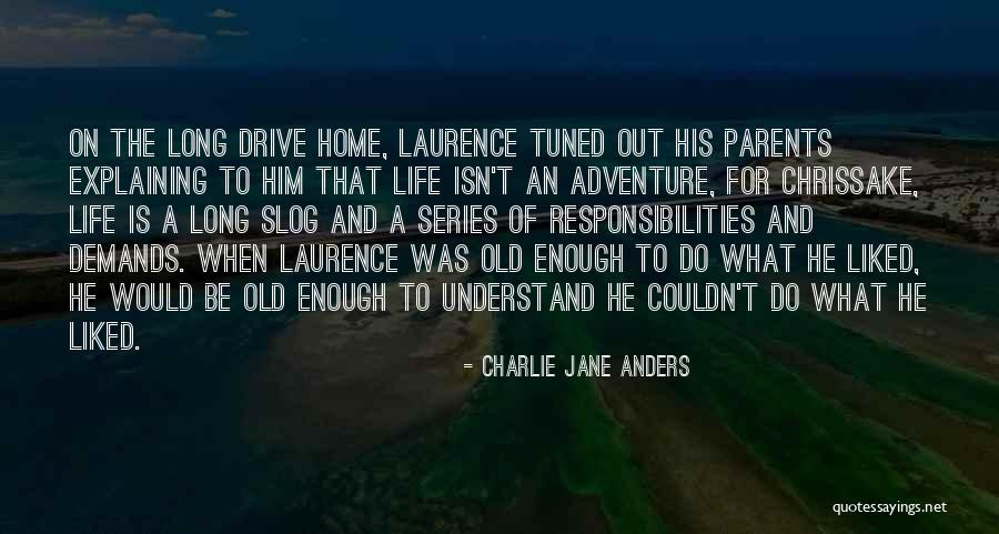 Long Drive Home Quotes By Charlie Jane Anders