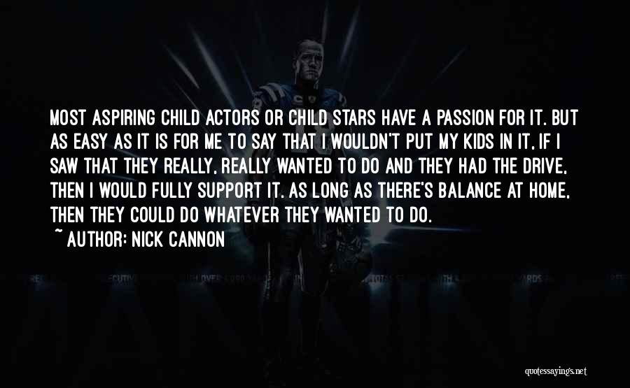 Long Drive Home Quotes By Nick Cannon